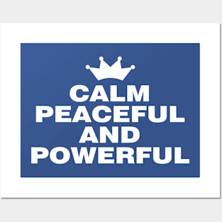 Calm Peaceful and Powerful Posters and Art